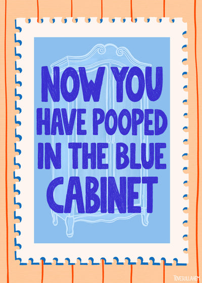 Pooped in the blue cabinet Poster