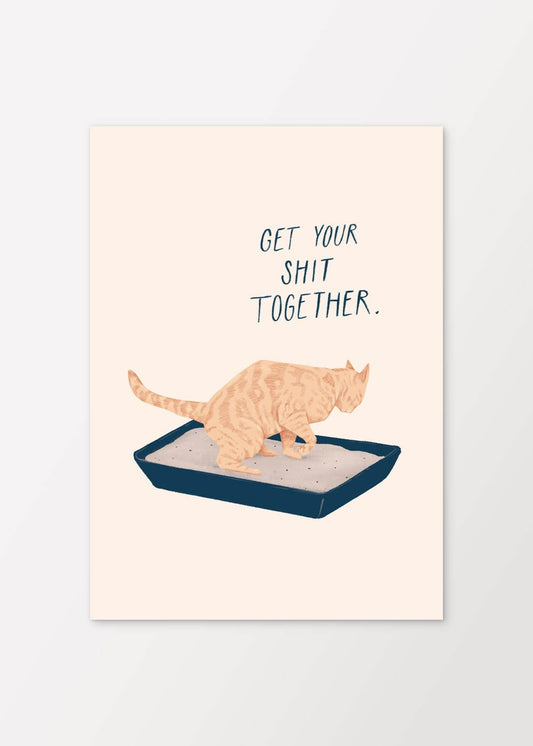 Get Your Shit Together Poster - #shop_name