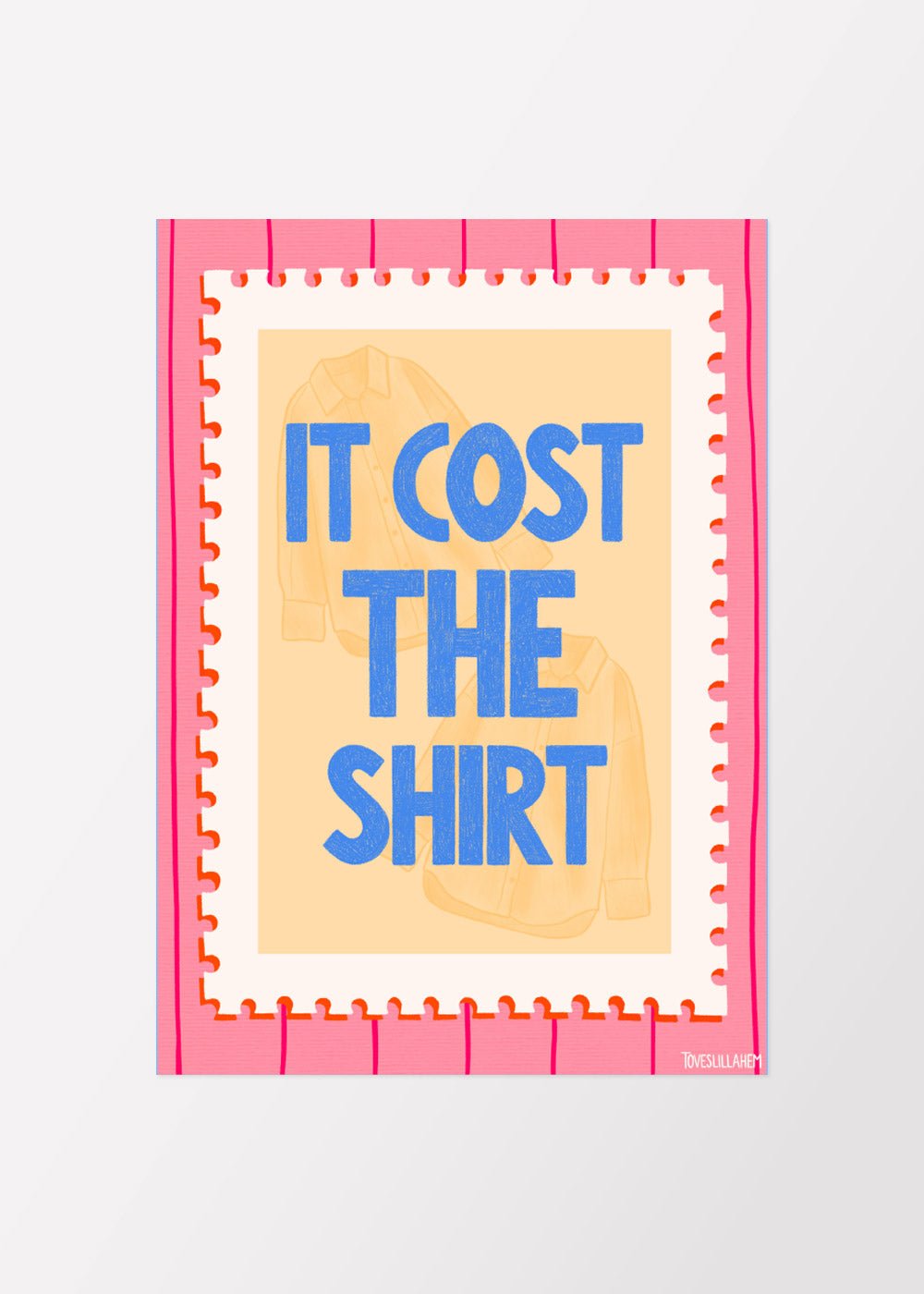 It cost the shirt Poster - shop_name