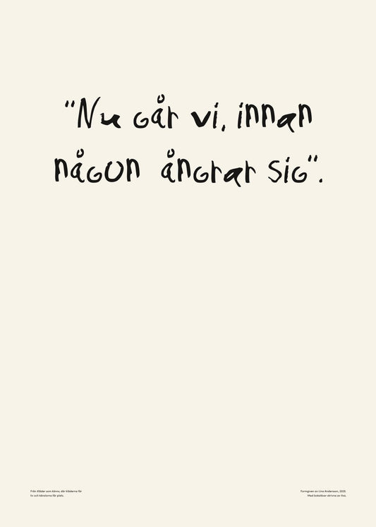 Nu går vi innan någon ångrar sig - Poster - shop_name