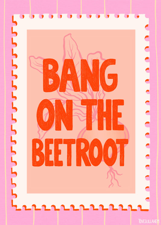 Bang on the beetroot Poster