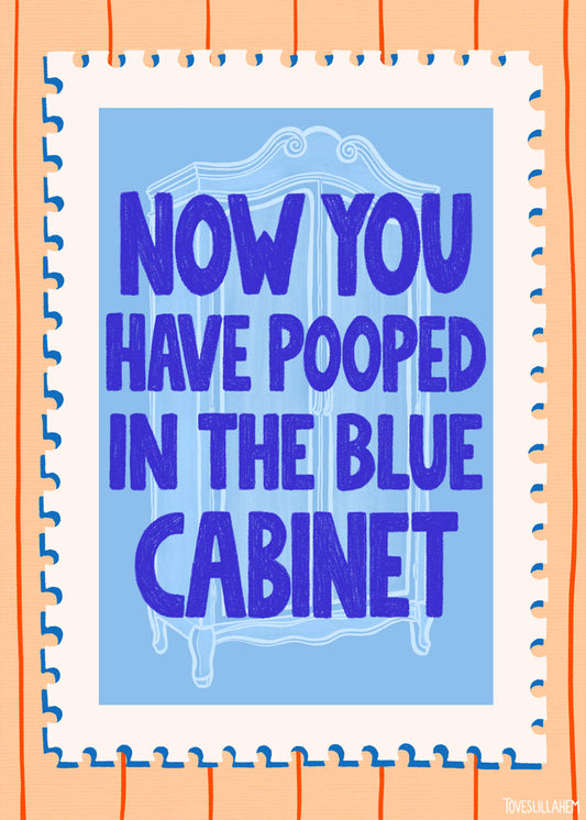 Pooped in the blue cabinet Poster