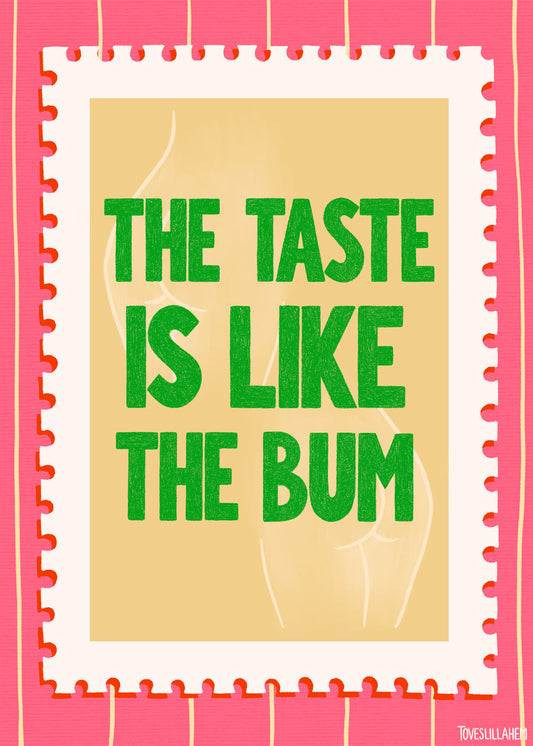 The taste is like the bum Poster