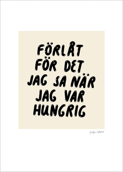 Förlåt för det jag sa när jag var hungrig. Tavla med text med beige bakgrund.