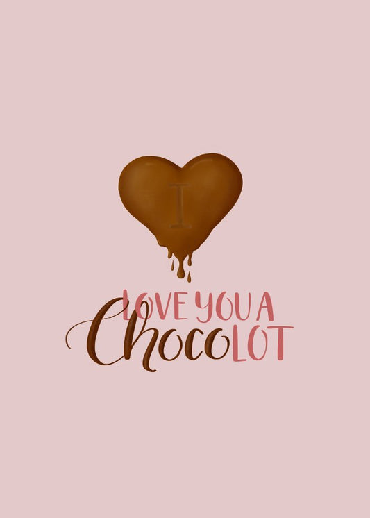 Love you a CHOCOlot Poster - SoPosters